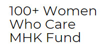 100+ Women Who Care MHK Fund