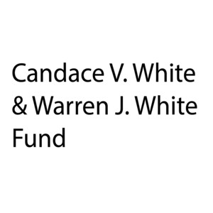 Candace V. White & Warren J. White Fund