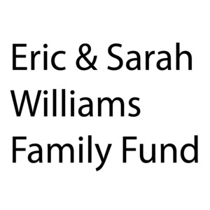 Eric & Sarah Williams Family Fund