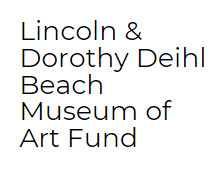 Lincoln & Dorothy Deihl Beach Museum of Art Fund