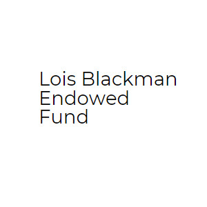 Lois Blackman Endowed Fund