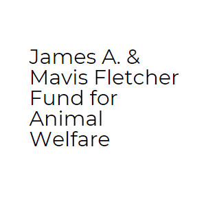 James A. & Mavis Fletcher Fund for Animal Welfare