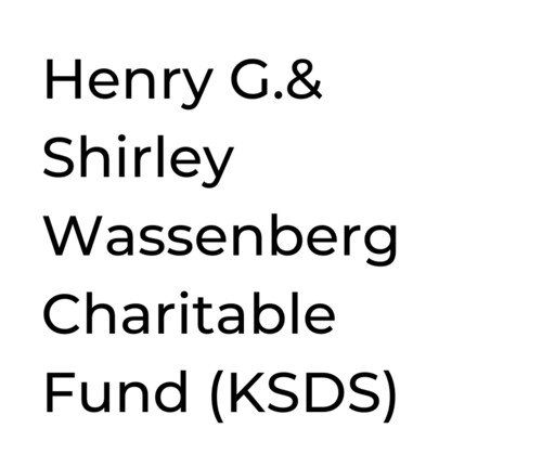 Henry G.& Shirley Wassenberg Charitable Fund (KSDS)            