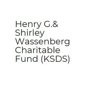 Henry G.& Shirley Wassenberg Charitable Fund (KSDS)            