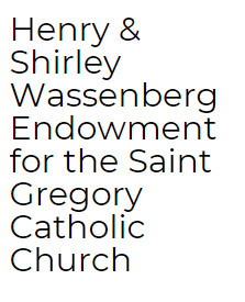 Henry & Shirley Wassenberg Endowment for the Saint Gregory Catholic Church