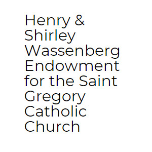 Henry & Shirley Wassenberg Endowment for the Saint Gregory Catholic Church