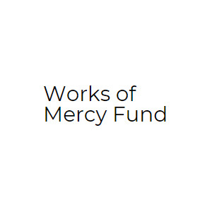 Works of Mercy Fund