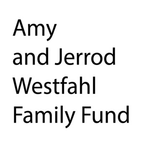 Amy and Jerrod Westfahl Family Fund